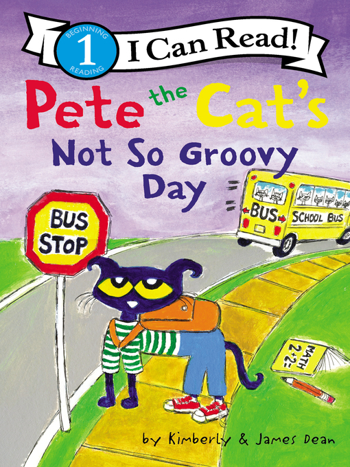 Title details for Pete the Cat's Not So Groovy Day by James Dean - Available